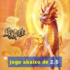 jogo abaixo de 2.5